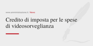 Amministrazione Srl Credito imposta per le spese di videosorveglianza