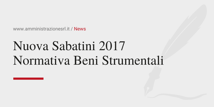 Amministrazione Srl News Nuova Sabatini 2017 – Normativa Beni Strumentali