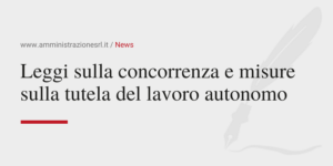 Amministrazione Srl News Leggi sulla concorrenza e misure sulla tutela del lavoro autonomo