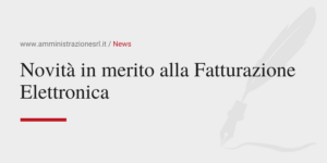 Amministrazione Srl News Novità in merito alla Fatturazione Elettronica