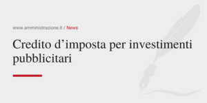 Amministrazione Srl Credito d’imposta per investimenti pubblicitari