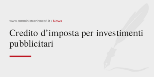 Amministrazione Srl News Credito imposta per investimenti pubblicitari