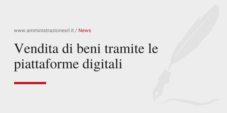 Amministrazione Srl News Vendita di beni tramite le piattaforme digitali