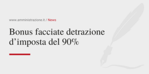 Amministrazione Srl Bonus facciate detrazione d’imposta del 90%