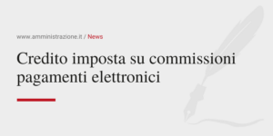 Amministrazione Srl Credito imposta su commissioni pagamenti elettronici