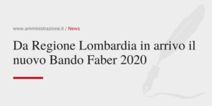 Amministrazione Srl Da Regione Lombardia in arrivo il nuovo Bando Faber 2020