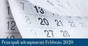 Principali adempimenti Amministrativi e Fiscali per il mese di febbraio 2020
