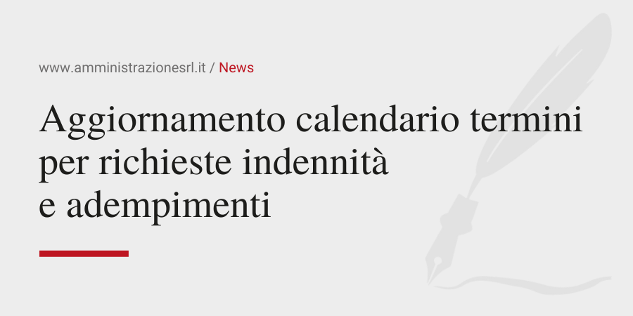 Amministrazione Srl Aggiornamento del calendario termini per richieste indennità e adempimenti