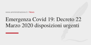 Amministrazione Srl Emergenza Covid 19 Decreto 22 Marzo 2020 disposizioni urgenti