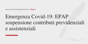 Amministrazione Srl Emergenza Covid19 EPAP la sospensione contributi previdenziali e assistenziali