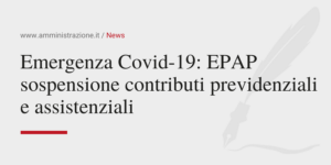 Amministrazione Srl Emergenza Covid19 EPAP sospensione contributi previdenziali e assistenziali