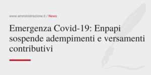 Amministrazione Srl Emergenza Covid19 Enpapi sospende adempimenti e versamenti contributivi