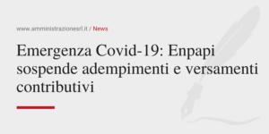 Amministrazione Srl News Emergenza Covid19 Enpapi sospende adempimenti e versamenti contributivi