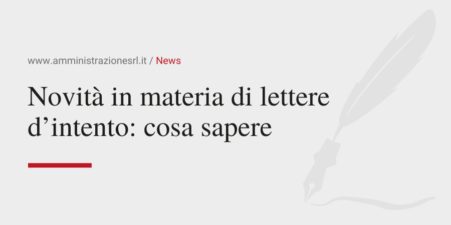 Amministrazione Srl News Novità in materia di lettere d’intento