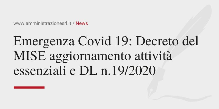 Emergenza Covid 19 Decreto del MISE aggiornamento attività essenziali Amministrazione Srl