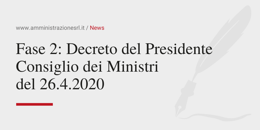 Amministrazione Srl News Fase 2 Decreto del Presidente Consiglio dei Ministri del 26-4-2020