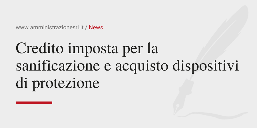 Amministrazione Srl News Credito imposta per la sanificazione e acquisto dispositivi di protezione