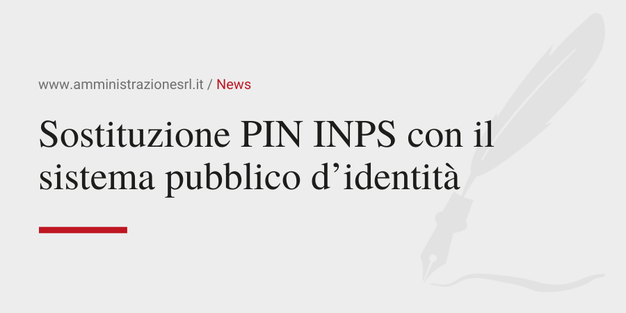 Amministrazione Srl News Sostituzione PIN INPS con il sistema pubblico d’identità