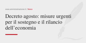 Amministrazione Srl Decreto agosto misure urgenti per il sostegno e il rilancio dell’economia