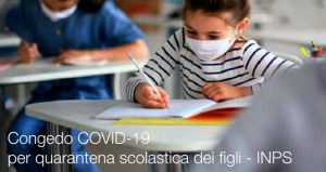 Congedo Covid per quarantena scolastica figli