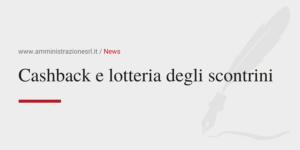 Amministrazione Srl News Cashback e lotteria degli scontrini