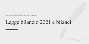 Amministrazione Srl Legge di bilancio 2021 e bilanci