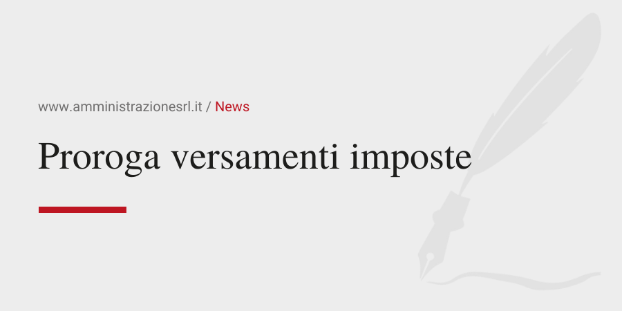 Amministrazione Srl Proroga dei versamenti imposte