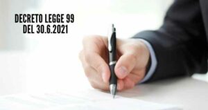 DECRETO LEGGE 99 DEL 30.6.2021