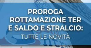 Rottamazione ter - saldo e stralcio nuove scadenze