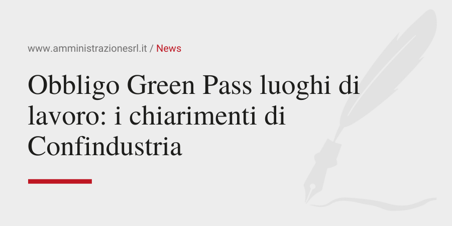 Amministrazione Srl Obbligo del Green Pass nei luoghi di lavoro