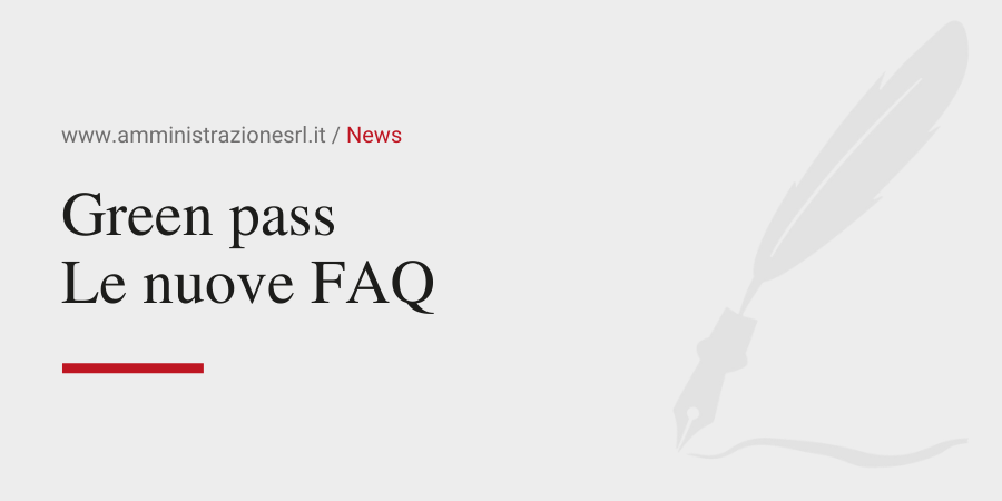 Amministrazione Srl Il Green pass e le nuove FAQ