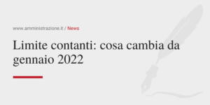 Amministrazione Srl Limite contanti cosa cambia da gennaio 2022