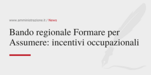 Amministrazione Srl Bando regionale Formare per Assumere incentivi occupazionali