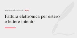 Amministrazione Srl Fattura elettronica per estero e lettere intento