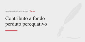 Amministrazione News-Leggi Contributo a fondo perduto perequativo