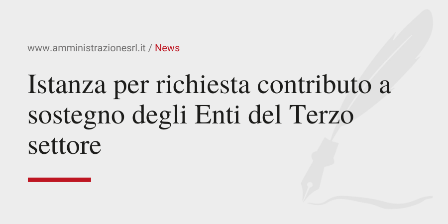 Amministrazione Srl - Istanza richiesta contributo a sostegno degli Enti del Terzo settore