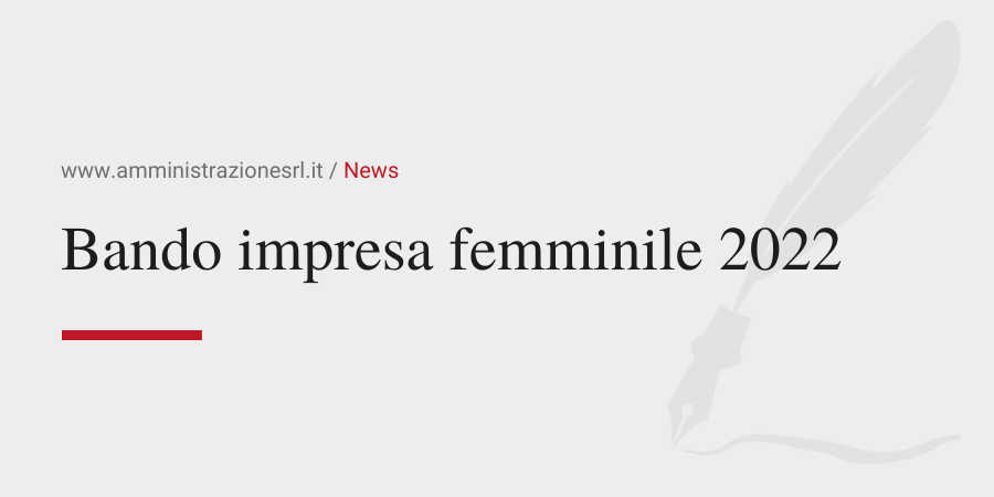 Amministrazione srl - Fondo Impresa Femminile 2022