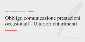 Amministrazione srl Obbligo comunicazione prestazioni occasionali - Ulteriori chiarimenti