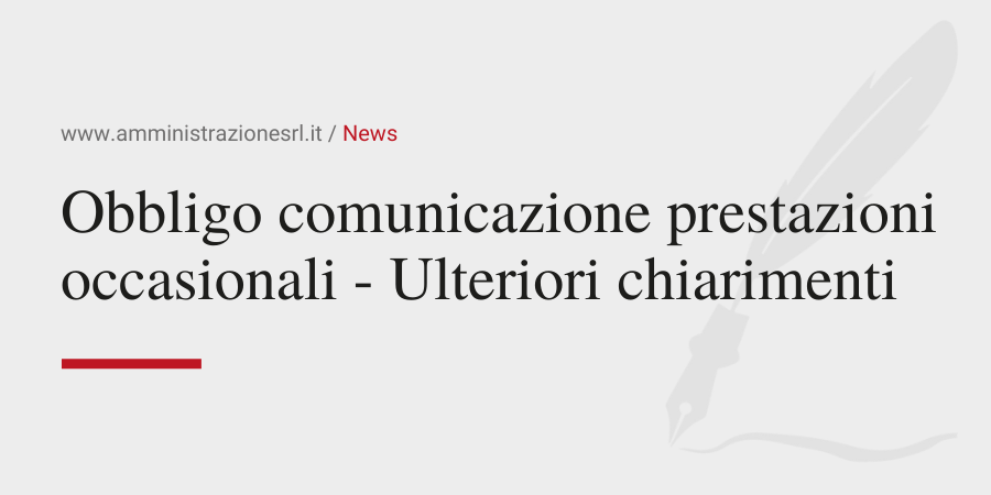 Amministrazione srl Obbligo comunicazione prestazioni occasionali - Ulteriori chiarimenti