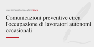 Circolare relativa alle comunicazioni preventive circa l'occupazione di lavoratori autonomi occasionali in caso di difficoltà oggettive