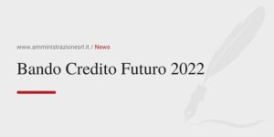 Amministrazione srl Bando Credito Futuro 2022