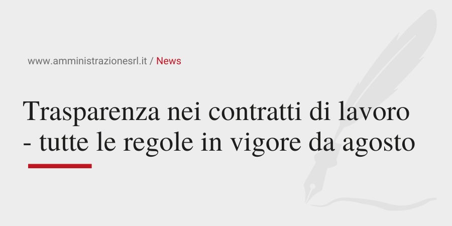 Studio BMGR Crema - Trasparenza nei contratti di lavoro - tutte le regole in vigore da agosto