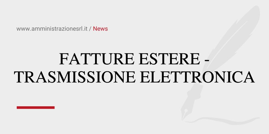 Studio BMGR Crema - FATTURE ESTERE - TRASMISSIONE ELETTRONICA