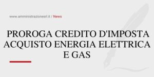 Studio BMGR Crema - PROROGA CREDITO D'IMPOSTA ACQUISTO ENERGIA ELETTRICA E GAS