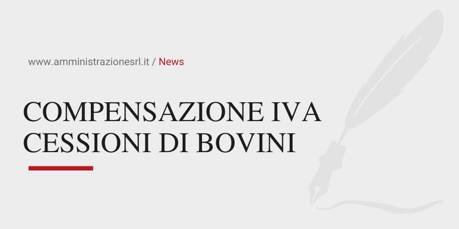 Studio BMGR - COMPENSAZIONE IVA CESSIONI DI BOVINI