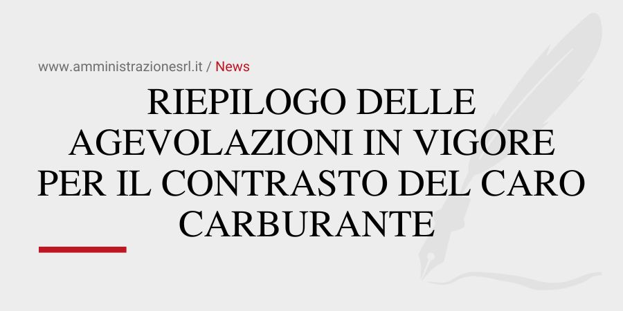 Studio BMGR Crema - RIEPILOGO DELLE AGEVOLAZIONI IN VIGORE PER IL CONTRASTO DEL CARO CARBURANTE