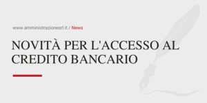Studio BMGR Crema - NOVITÀ PER L'ACCESSO AL CREDITO BANCARIO