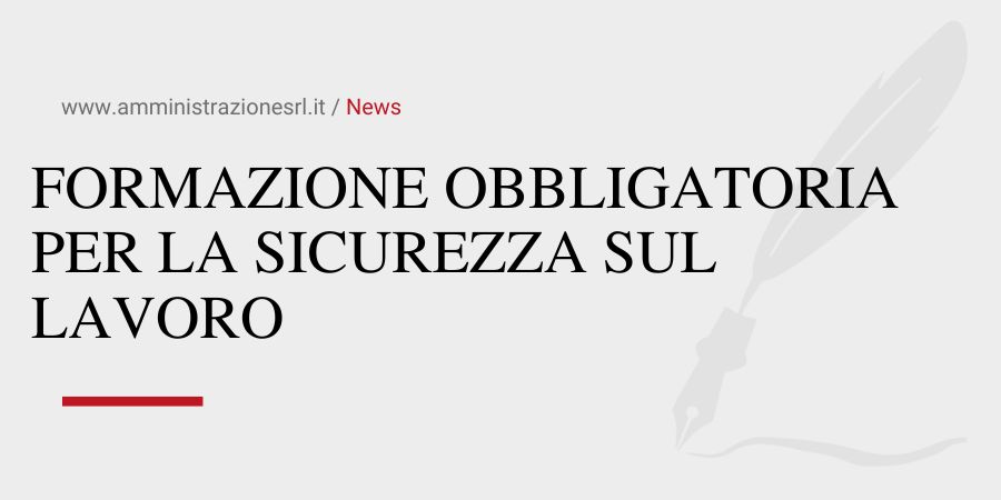 Studio BMGR Crema - FORMAZIONE OBBLIGATORIA PER LA SICUREZZA SUL LAVORO