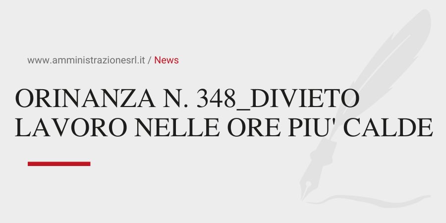 Studio BMGR Crema - ORINANZA N. 348_DIVIETO LAVORO NELLE ORE PIU' CALDE