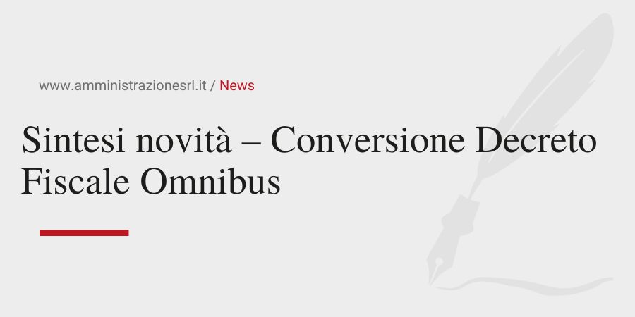 Studio BMGR Crema - Sintesi novità – Conversione Decreto Fiscale Omnibus